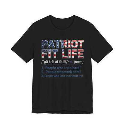 Patriot Fit Life Definition Tee — American Flag Fitness T-Shirt (Patriot: People Who Train, Work & Love Their Country)