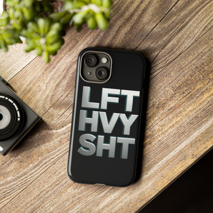 Phone Case — 'LFT HVY SHT' Bold Gym Fitness Protection Case