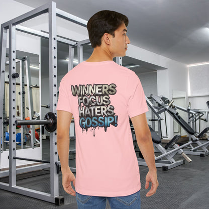 Winners Focus Haters Gossip! Tee - Motivational Graphic Shirt -  Unisex Tee for Casual Wear -  Gift for Friends -  Streetwear Fashion