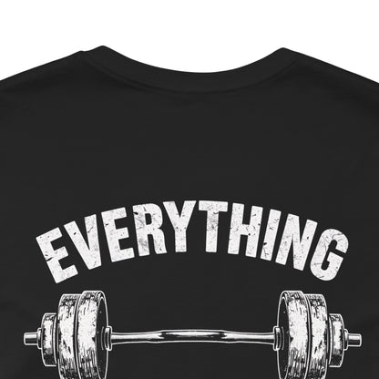 Everything Hurts Gym Life T-Shirt - Funny Workout Tee - Fitness Humor Shirt