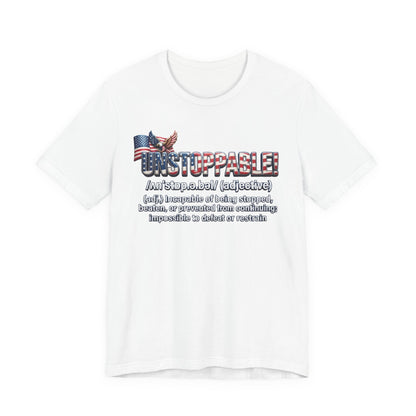 Patriot Fit Life Unstoppable Definition T-Shirt - American Flag & Eagle | Unisex XS-4XL