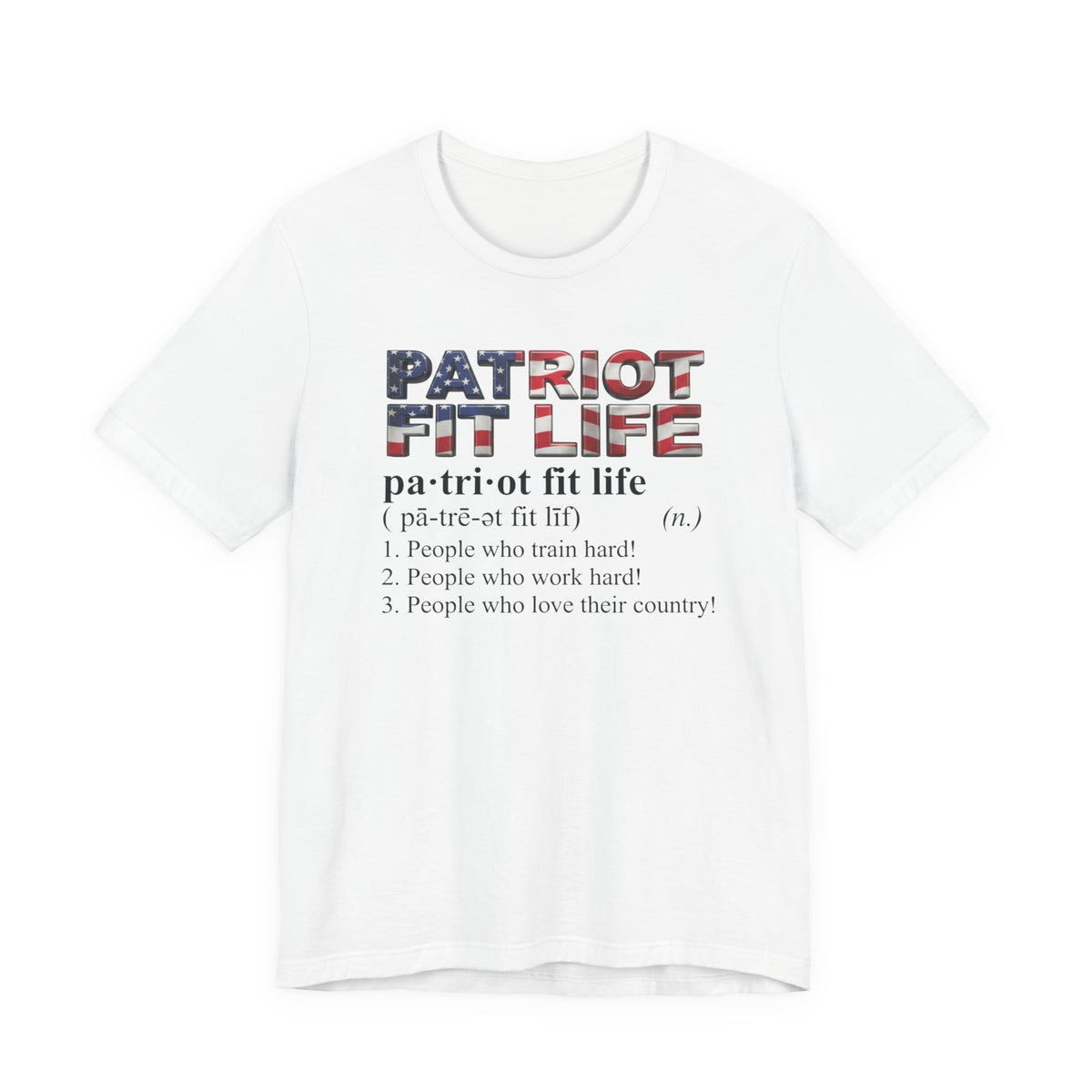 Patriot Fit Life Definition T-Shirt — American Flag Fitness Tee