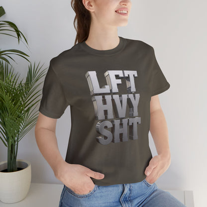 Lift Heavy Shit - LFT HVY SHT - 3D Gym T-Shirt - Bold Weightlifting Tee