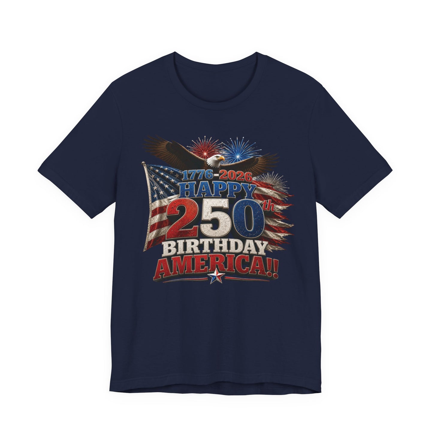 Happy 250th Birthday America T-Shirt | 1776-2026 Patriotic Eagle Flag & Fireworks Tee