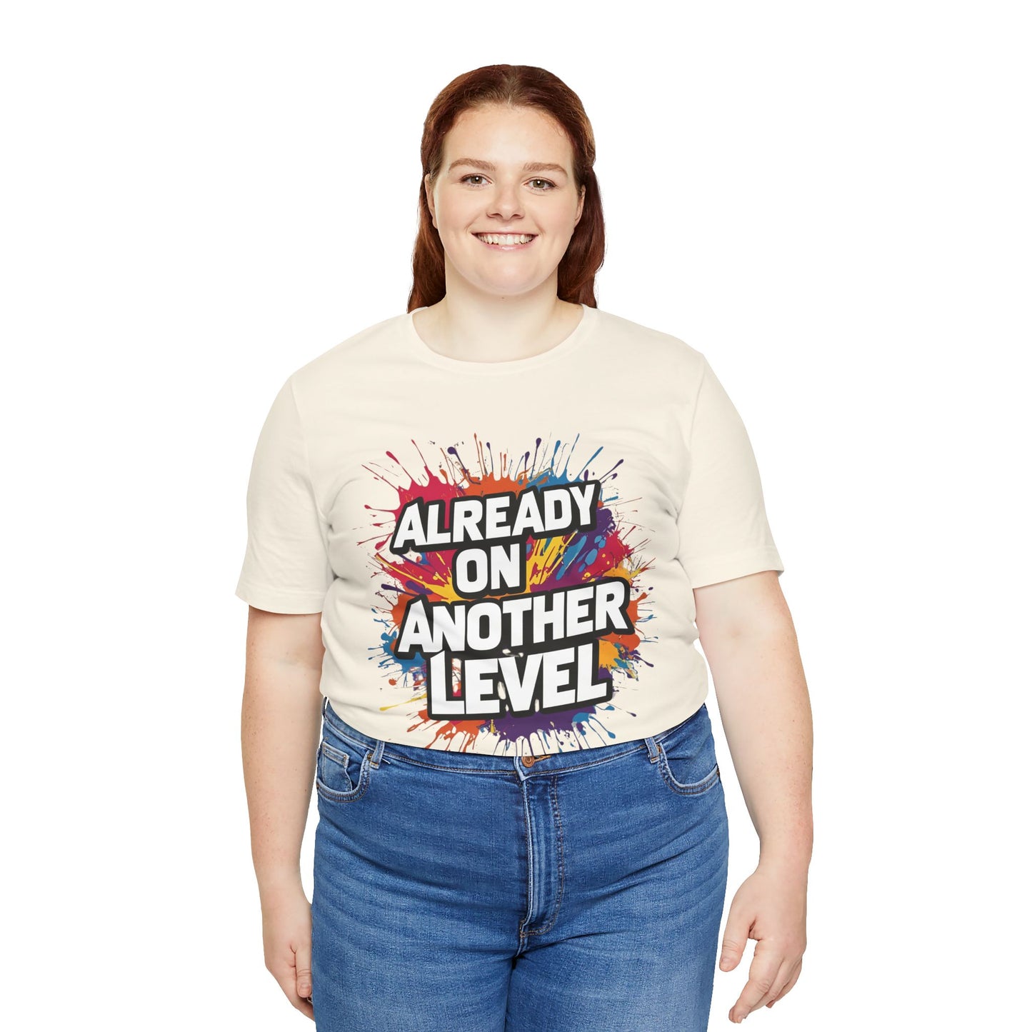 Already on Another Level - Colorful Motivational T-Shirt - Fitness Gym Tee - XS-4XL