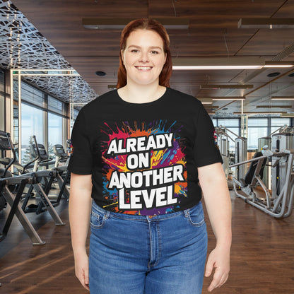💥 Colorful  💥 Motivation  Tee 💥  'Already on Another Level'  💥 8  Different  Colors  💥 Sizes  XS - 5XL 💥