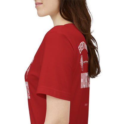 Everything Hurts Gym Life T-Shirt - Funny Workout Tee - Fitness Humor Shirt