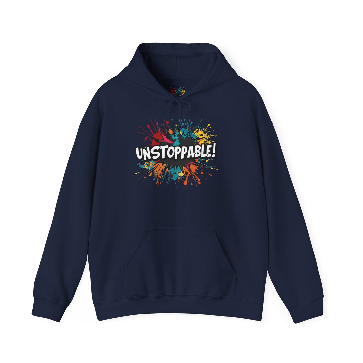 Unstoppable! Paint Splash Hoodie - Motivational Graphic Sweatshirt - Unisex Pullover - S-5XL
