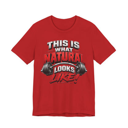 Natural Strength Gym T-Shirt | This Is What Natural Looks Like Tee