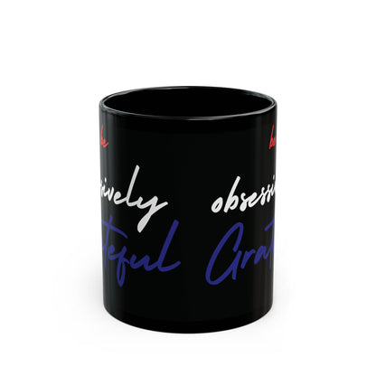 Black Ceramic Mug - Red White Blue Be Obsessively Grateful Print Design - 11oz  15oz