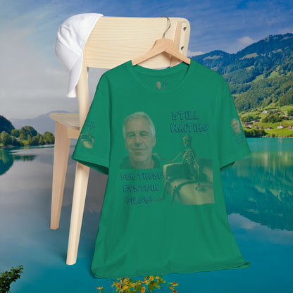 💥 Epstein T-Shirt  💥  Still  Waiting  For  Those  Epstein  Files!  💥  Sizes   XS - 5XL  💥 8  Different  Colors To  Choose  From  💥