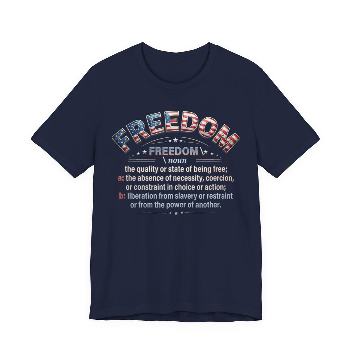 Freedom Definition Tee — Patriotic USA Flag Graphic Shirt - Patriot Fit Life