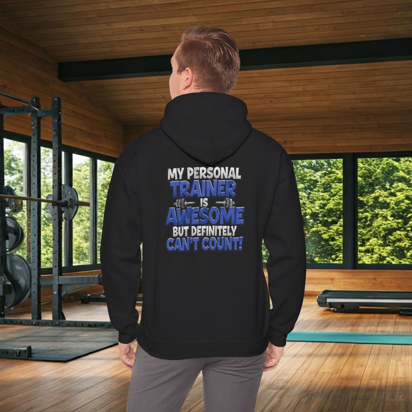 Fitness Humor Hoodie - My Personal Trainer Is Awesome But Definitely Can’t Count! Unisex Heavy Blend™ Hooded Sweatshirt - GYM Sweatshirt - Workout Apparel -