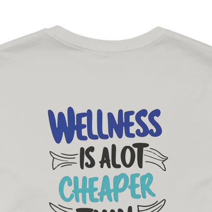 Wellness Awareness Unisex Tee - Wellness Is Alot Cheaper Than Illness!! - Design - S - 3XL - Motivational Health T-Shirt for Self-Care Enthusiasts - Gift for Wellness Events - Positive Vibe Shirt -  [...]