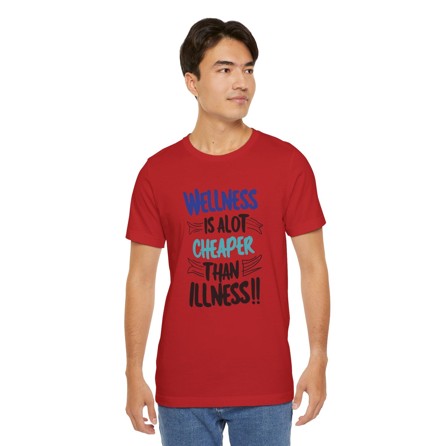 Wellness Is A Lot Cheaper Than Illness - Wellness Awareness T-Shirt - Unisex S-3XL