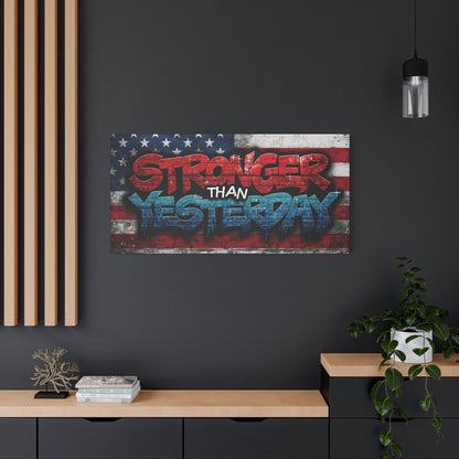 Stronger Than Yesterday Patriotic Canvas Wall Art