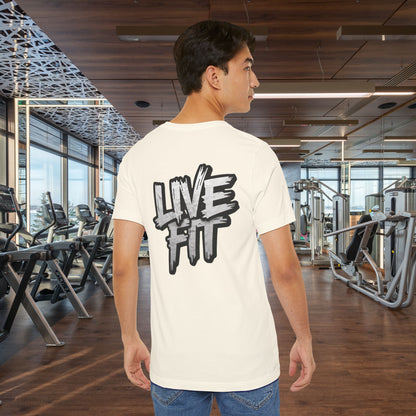 LIVE FIT Unisex Jersey Tee - Fitness Shirt - XS - 4XL -  Workout Apparel -  Motivational T-Shirt - Casual Wear - Gift for Fitness Enthusiasts
