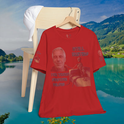 💥 Epstein T-Shirt  💥  Still  Waiting  For  Those  Epstein  Files!  💥  Sizes   XS - 5XL  💥 8  Different  Colors To  Choose  From  💥