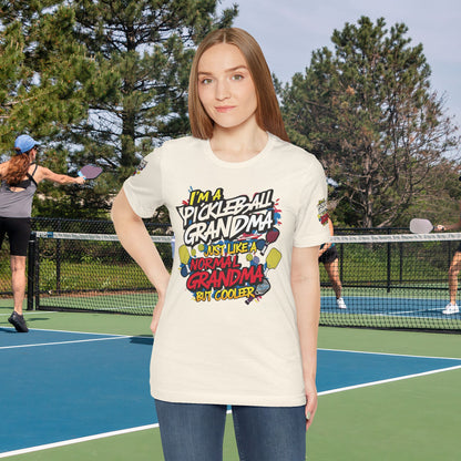 I'm A Pickleball Grandma Just Like a Normal Grandma But Way Cooler! Unisex Jersey Short Sleeve T-shirt For  Active  Grandmothers - Birthday Gift - Holiday Gifts