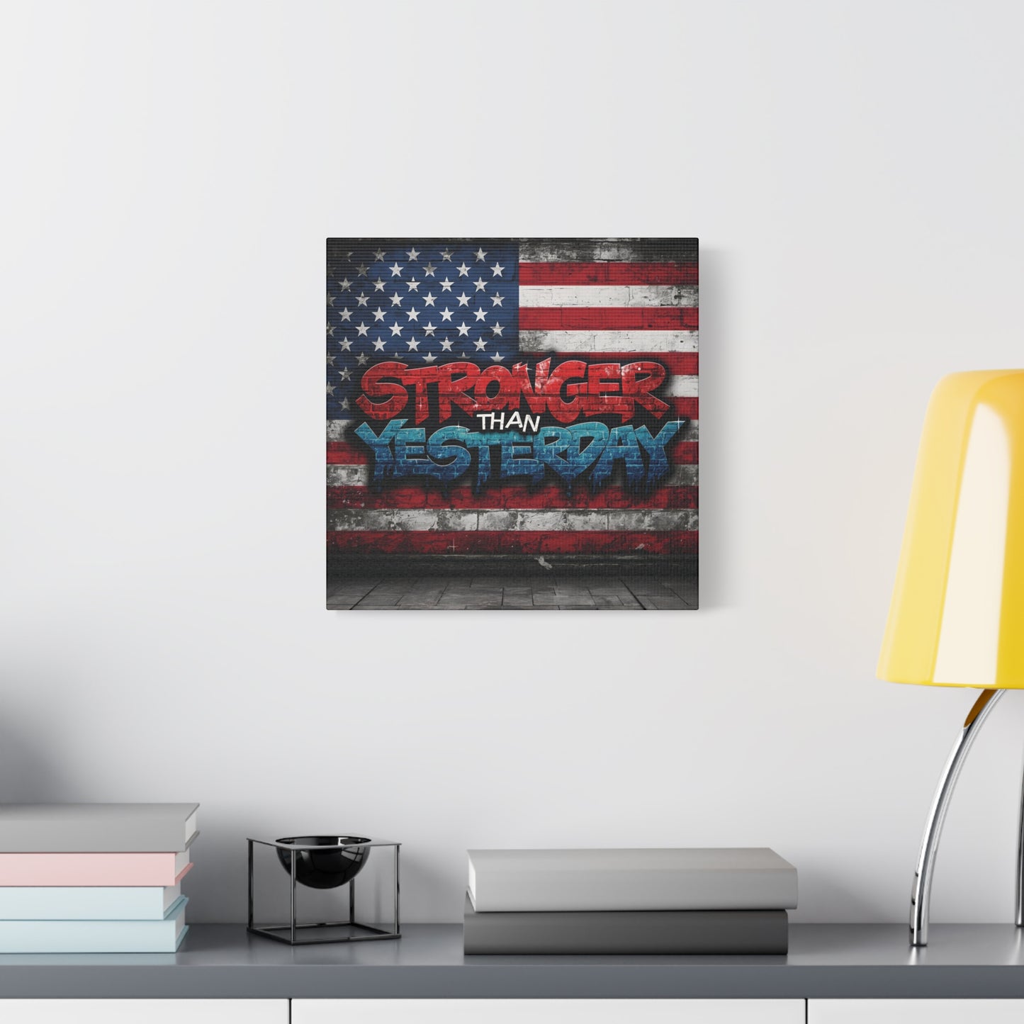 Stronger Than Yesterday Patriotic Canvas Wall Art