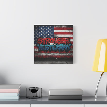 Stronger Than Yesterday Patriotic Canvas Wall Art