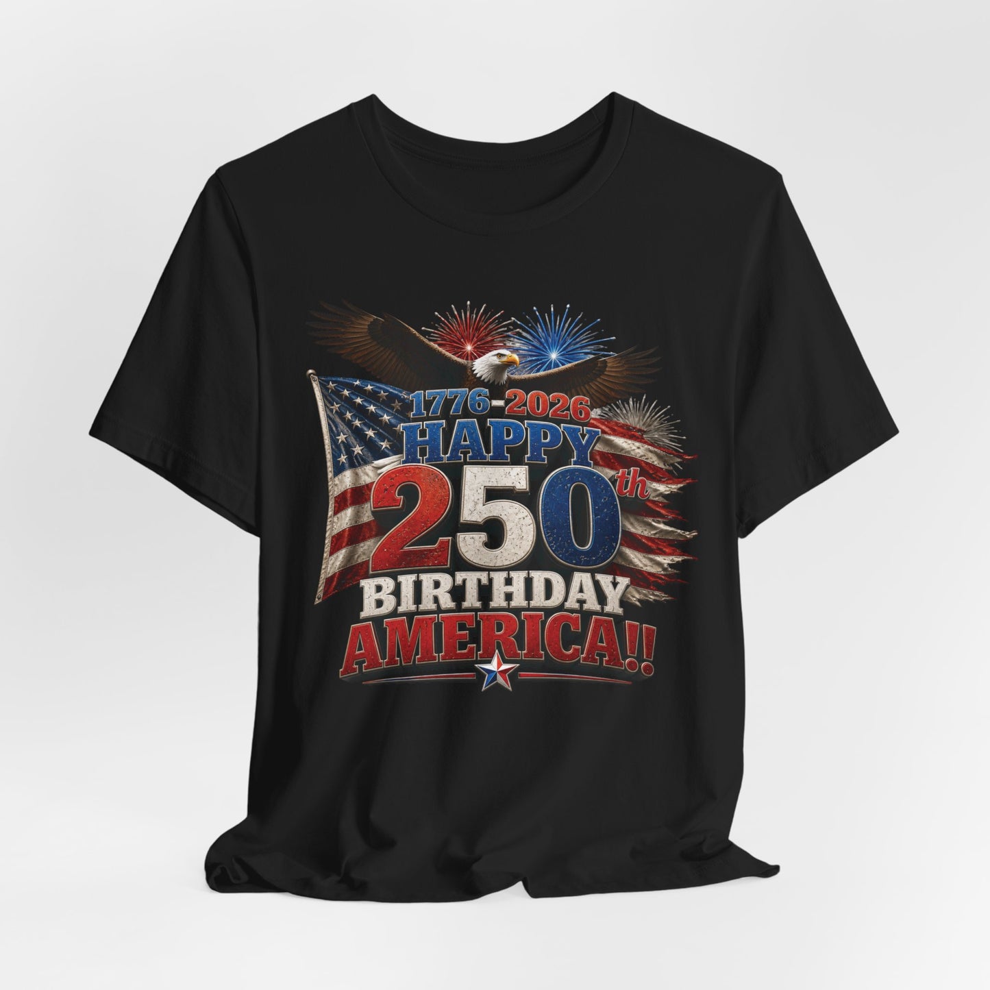 Happy 250th Birthday America T-Shirt | 1776-2026 Patriotic Eagle Flag & Fireworks Tee