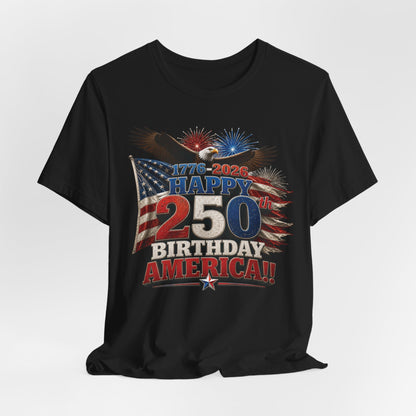 Happy 250th Birthday America T-Shirt | 1776-2026 Patriotic Eagle Flag & Fireworks Tee