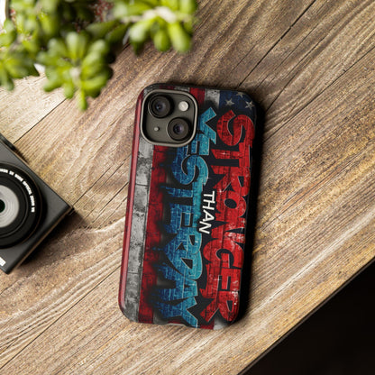 Stronger Than Yesterday Iphone Case, Motivational Phone Cover, USA Flag Design, Gift for Fitness Enthusiasts, Inspirational Phone Accessory