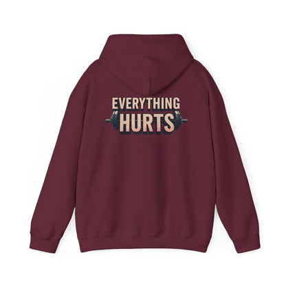Everything Hurts! Gym Workout Hoodie - Funny Fitness Sweatshirt - Unisex Pullover - S-5XL