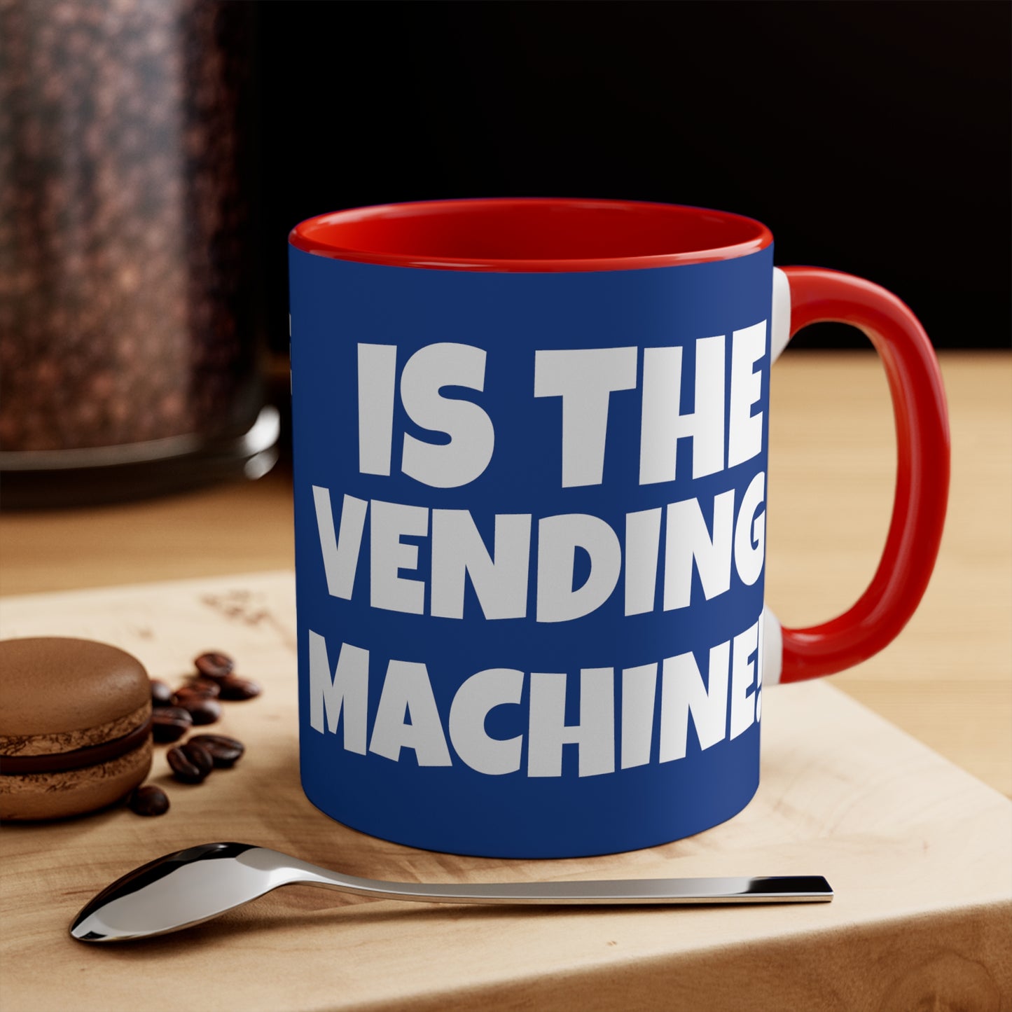 My Favorite Machine At The Gym Is The Vending Machine!       11oz Accent Mug