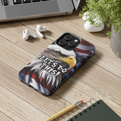 💥  Motivational 💥  Tough Phone Case 💥 Let's Do This! 💥 Red White & Blue 💥  Bald Eagle Design 💥
