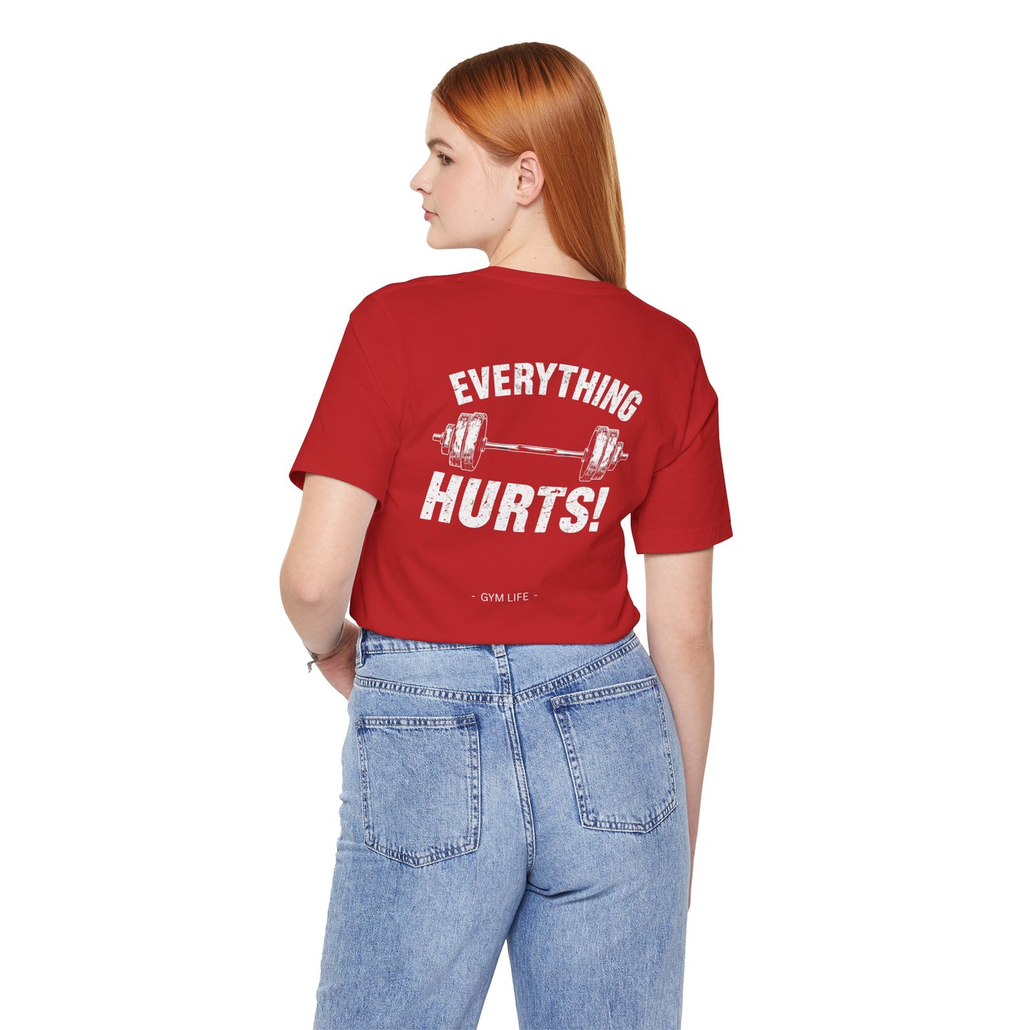 Everything Hurts Gym Life T-Shirt - Funny Workout Tee - Fitness Humor Shirt