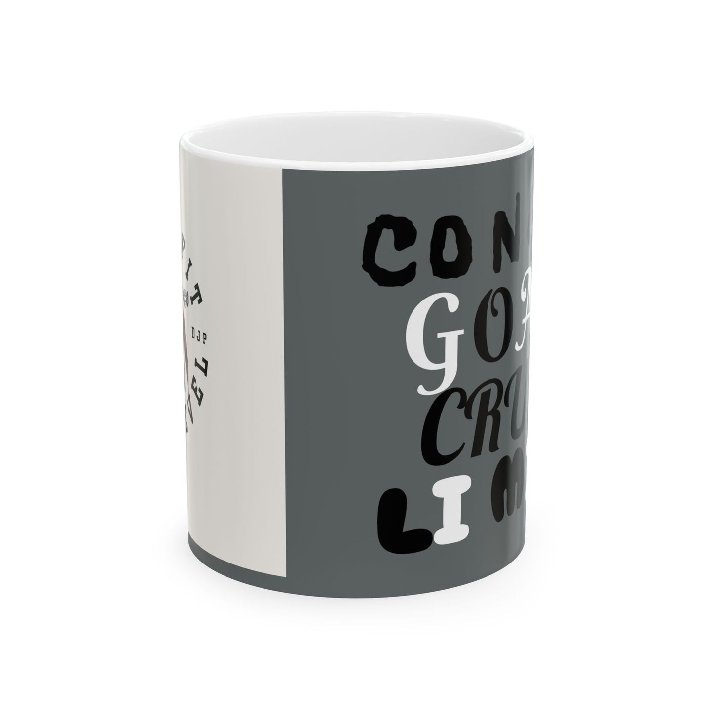 LIVE FIT Next Level DJP    Conquer Goals  Crush  Limits!     Ceramic Mug, (11oz, 15oz)