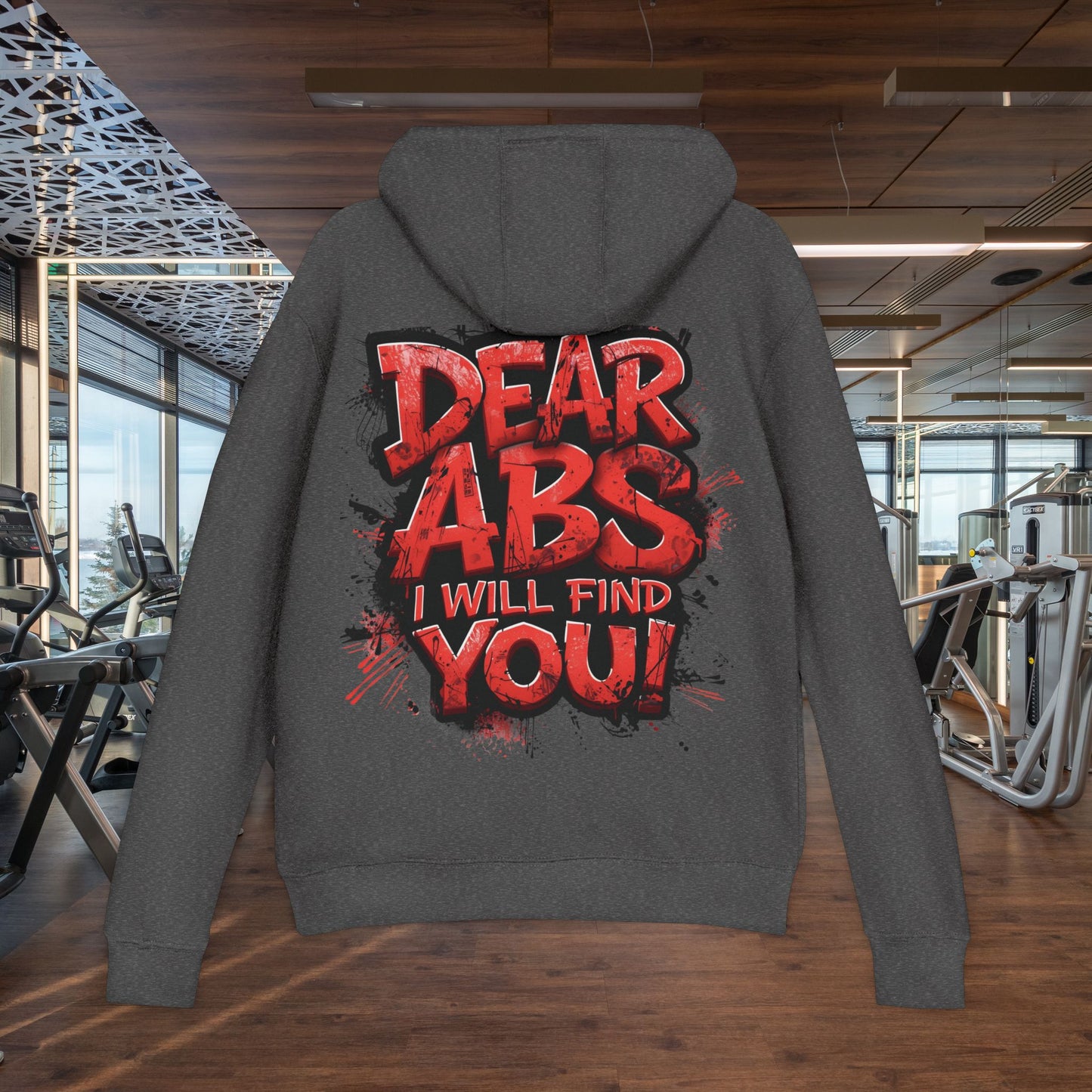 Dear Abs I Will Find You! - Unisex French Terry Hoodie - Motivational Fitness Apparel -
