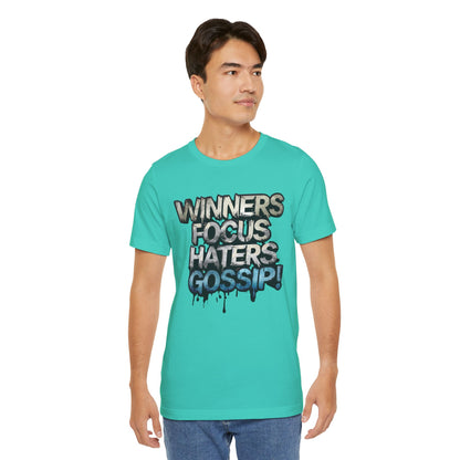 Winners Focus Haters Gossip - Motivational T-Shirt - Bold Graphic Tee - Unisex XS-4XL