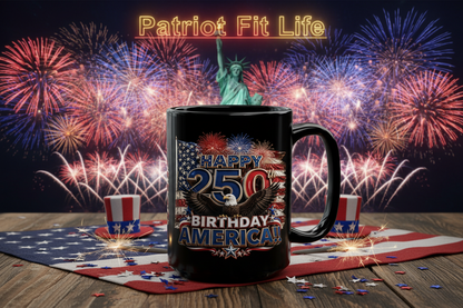 11oz/15oz Black Mug - Happy 250th Birthday America - Patriotic Eagle & Fireworks