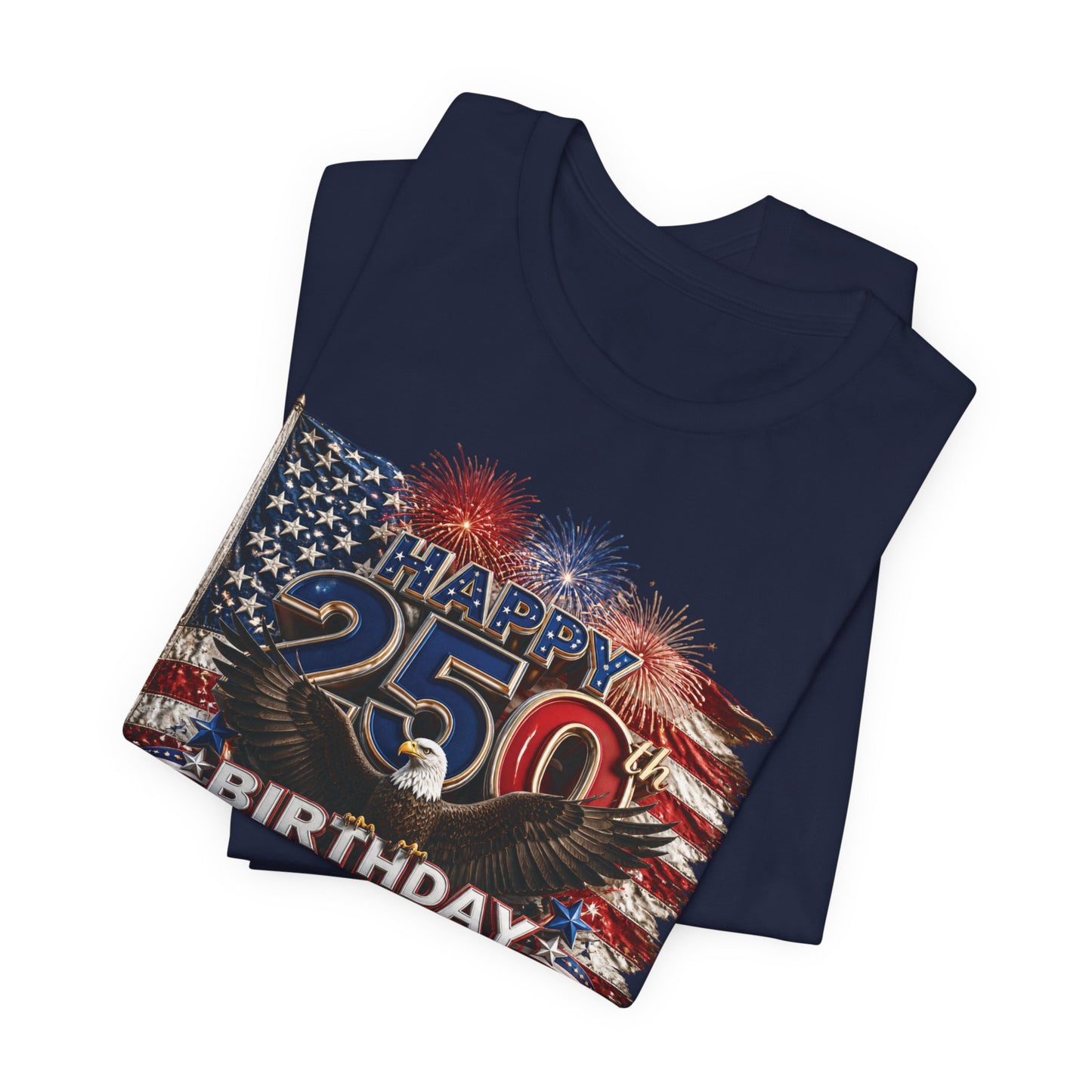 Happy 250th Birthday America T-Shirt | Patriotic Eagle Flag & Fireworks 4th of July Tee