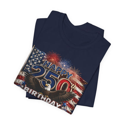 Happy 250th Birthday America T-Shirt | Patriotic Eagle Flag & Fireworks 4th of July Tee