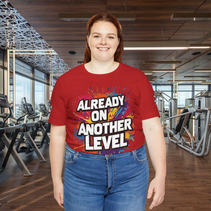 💥 Colorful  💥 Motivation  Tee 💥  'Already on Another Level'  💥 8  Different  Colors  💥 Sizes  XS - 5XL 💥