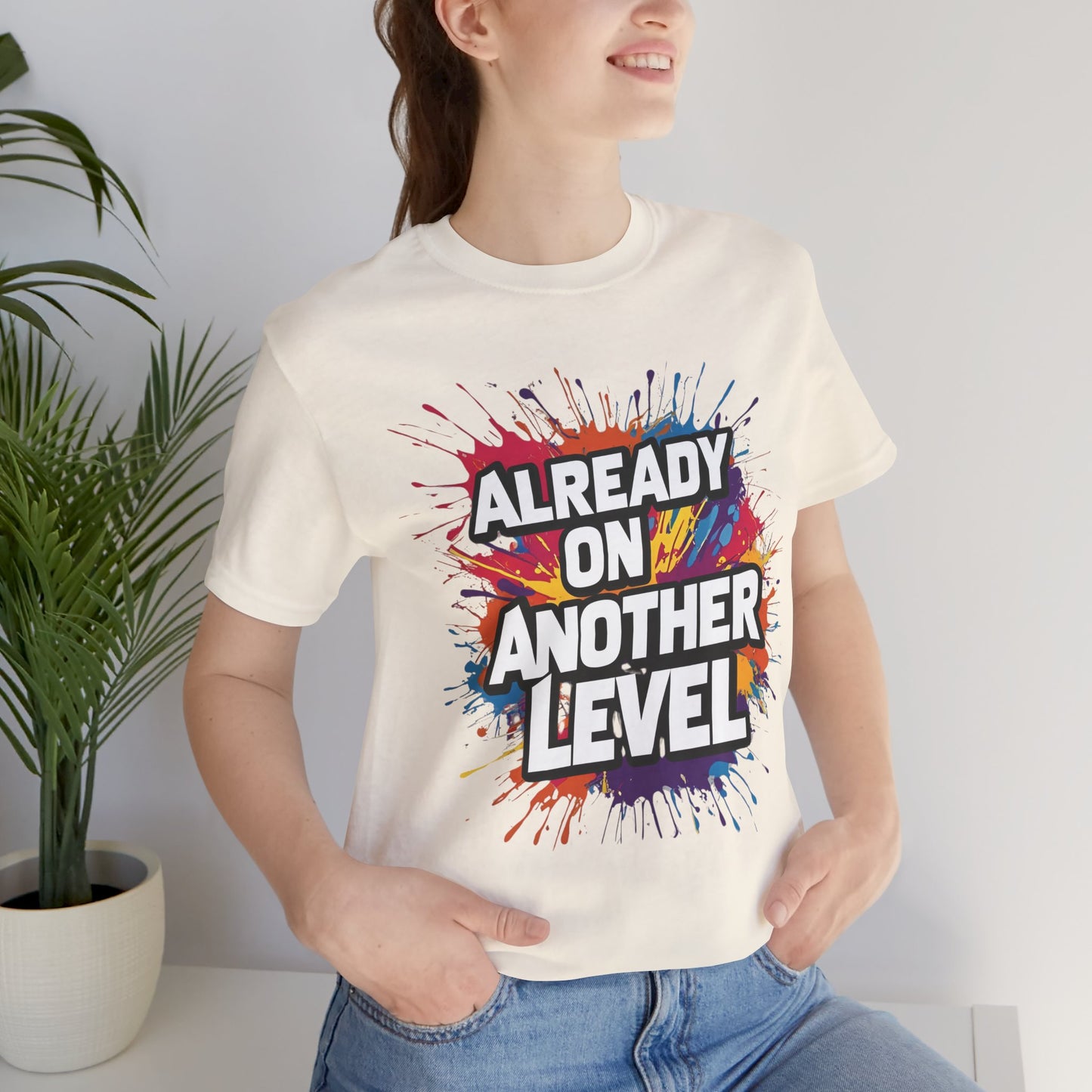 Already on Another Level - Colorful Motivational T-Shirt - Fitness Gym Tee - XS-4XL