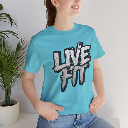 LIVE FIT Unisex Jersey Tee - Fitness Shirt - XS - 4XL -  Workout Apparel -  Motivational T-Shirt - Casual Wear - Gift for Fitness Enthusiasts