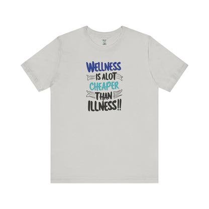 Wellness Awareness Unisex Tee - Wellness Is Alot Cheaper Than Illness!! - Design - S - 3XL - Motivational Health T-Shirt for Self-Care Enthusiasts - Gift for Wellness Events - Positive Vibe Shirt -  [...]
