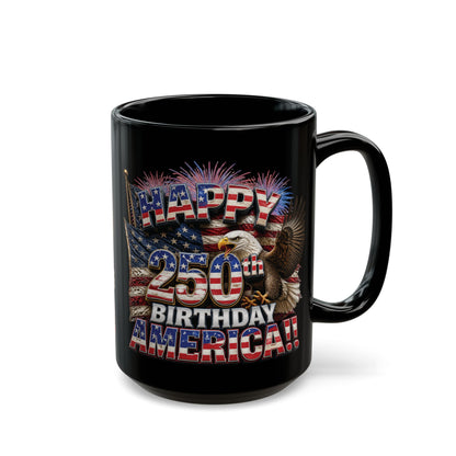 Happy 250th Birthday America Mug | 1776-2026 Patriotic Eagle Flag Black Coffee Cup