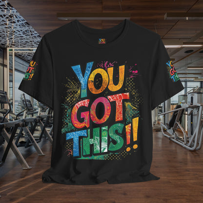 💥 Inspirational  💥  Uplifting  💥 Unisex  Jersey  T-Shirt  💥  You  Got  This!   💥 Motivational  💥 T-Shirts  for  Fitness 💥 &  Everyday  Wear 💥  Sizes   XS - 4XL 💥 Birthday  Gift 💥 17  Different  Colors  to  Choose  From  💥
