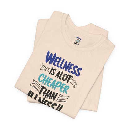 Wellness Awareness Unisex Tee - Wellness Is Alot Cheaper Than Illness!! - Design - S - 3XL - Motivational Health T-Shirt for Self-Care Enthusiasts - Gift for Wellness Events - Positive Vibe Shirt -  [...]