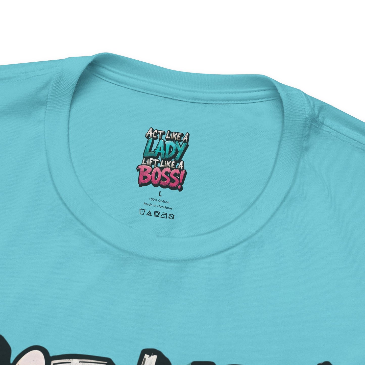 Act Like a Lady Lift Like a Boss - Women's Gym T-Shirt - Empowerment Fitness Tee