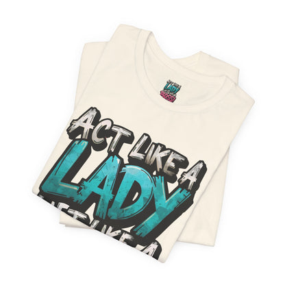 Act Like a Lady Lift Like a Boss - Women's Gym T-Shirt - Empowerment Fitness Tee