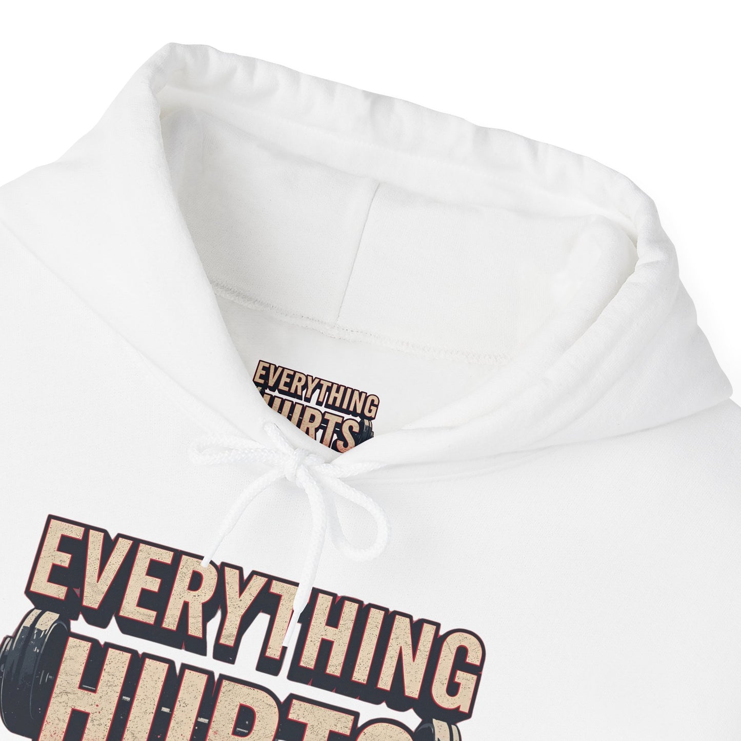 Everything Hurts! Gym Workout Hoodie - Funny Fitness Sweatshirt - Unisex Pullover - S-5XL
