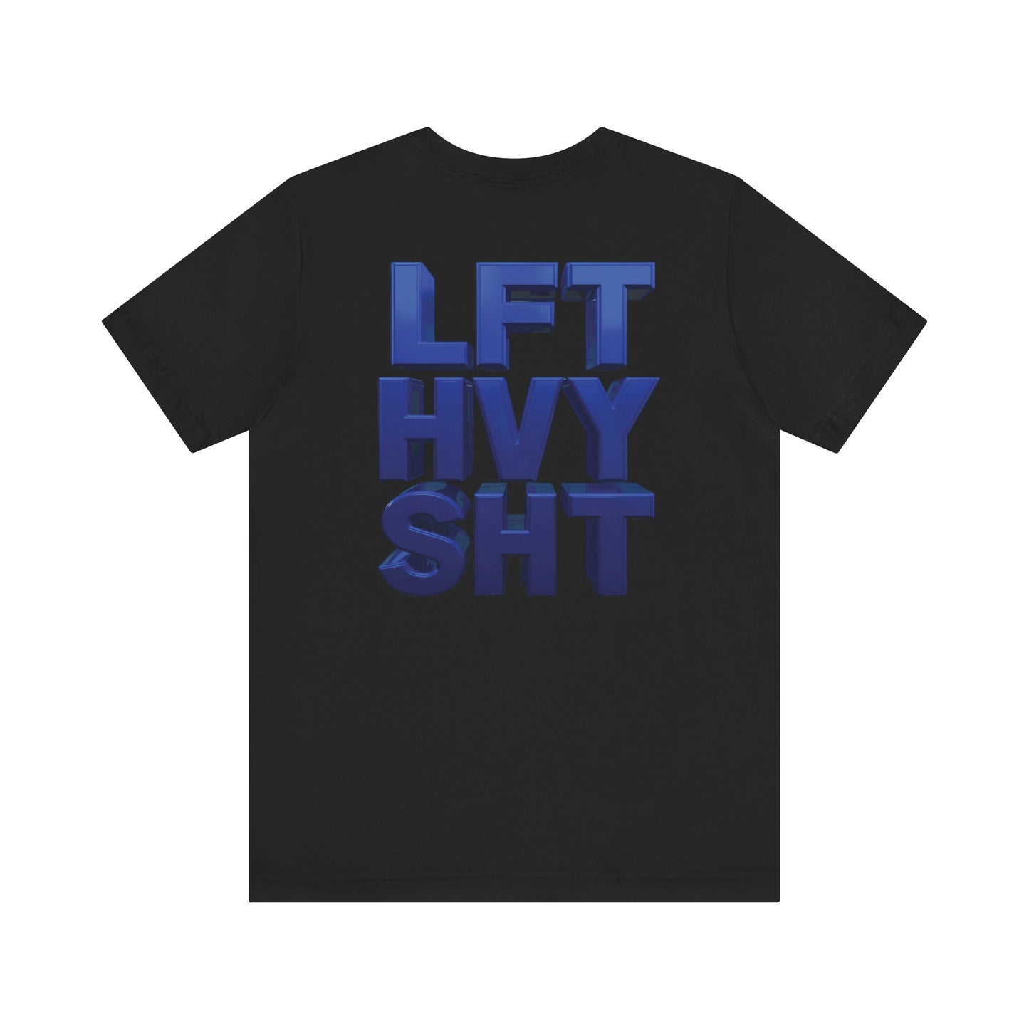 LFT HVY SHT - Lift Heavy Shit - Bold 3D Gym Tee - Fitness