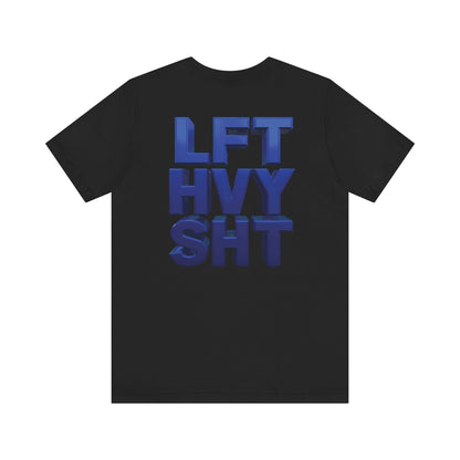 LFT HVY SHT - Lift Heavy Shit - Bold 3D Gym Tee - Fitness